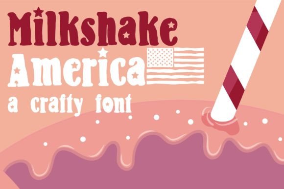 Milkshake America: A Display Font That Makes Campaigns Instantly Recognizable